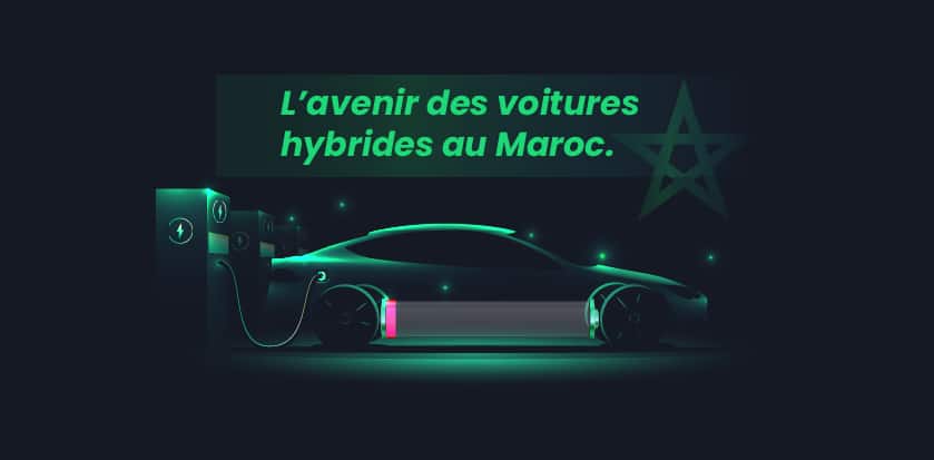 L'avenir des voitures hybrides au Maroc.