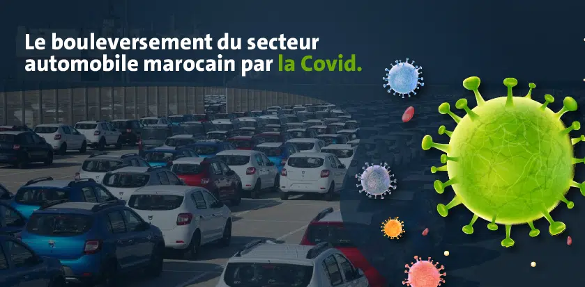 Le bouleversement de l'industrie automobile marocaine par la Covid.
